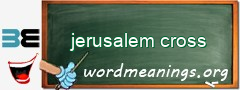 WordMeaning blackboard for jerusalem cross